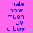 A static image with a bright pink background displays blue text reading "i hate how much i luv u boy." with cyan symbols next to the text.