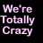 Six animated frames of a text-based buddy icon showing "We're Totally Crazy" in different colors arranged in a 3x2 contact sheet.