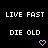 Pixelated text displays 'LIVE FAST' above 'DIE OLD' with two pink heart symbols on a black background.