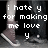 Pixelated image of two people walking with text overlay reading "i hate y for making me love y" in white lowercase letters on a dark background.