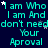 Cyan text on dark blue background repeats 'I am Who I am And don't need Your Approval' with scattered white stars, arranged in a pattern