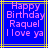 Blue background with yellow and gray lines, pink pixelated text reading 'Happy Birthday Raquel I love ya' in four lines