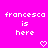 Pixelated text on bright pink background reads 'francesco is here' with two white heart symbols below.