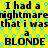Yellow background with blue hexagonal pattern and repeated dark text reading "I had a nightmare that I was a BLONDE" in pixelated font.