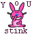 Pixelated pink bunny mascot with blue nose, dark gray limbs, and visible dithering on a white background, surrounded by pixelated text "YOU" above and "stink" below.