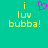 Pixelated yellow text 'i luv bubba!' on teal background with pink heart symbol above 'i' on left side.