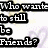 Pixelated text fragments on a white background with pink, purple, and gold heart outlines; black blocky letters spell out phrases like "Who wants to still be Friends?" and "what is wrong?!?"