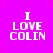 A static image with a bright pink background featuring four identical text blocks arranged in a , each displaying 'I LOVE COLIN' in white pixelated font