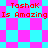 Pixelated text 'Tashak Is Amazing' repeated on a cyan and magenta checkered background with diamond-shaped patterns.