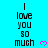Pixelated cyan background displays repeated 'I love you so much' text with pink heart symbols in a
