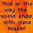 Pixelated text on an orange flame background repeats 'This is the way the world ends. with guns blazin'' across multiple