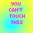 Four identical display pink pixelated text 'YOU CAN'T TOUCH THIS' on a yellow-to-cyan gradient background with subtle circular patterns