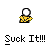 Pixelated icon shows a yellow and black object with a white circular top, below which is bold pixel text reading 'Suck It!!!' on gray background.