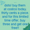 Light blue background with blue text advertising dots for sale at Costco, including a limited-time offer.