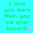 A static image with cyan background displaying repeated green text "I love you more then you will ever know<3" and pink heart symbols.
