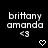 Pixelated text displays 'brittany amanda' with '<3' and a heart symbol on black background.