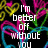 Pixelated text reads 'I'm better off without you' on left and 'More than you know' on right over colorful swirling lines.