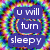 A static image with a colorful spiral pattern and text reading "u will turn sleepy" in blue boxes.
