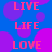 Blue background with overlapping purple circles and pink text reading LIVE, LIFE, LOVE in a vertical arrangement.