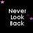 Black background with white text "Never Look Back" and pink/purple star animations in a