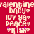 Red background with pixelated white text reading 'valentine baby', 'IUV YA', 'peace', and 'KISS' repeated twice, each line ending in a small heart symbol.