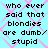 Static image with cyan background, pink diamond pattern, and repeated black text reading "who ever said that blondies are dumb/stupid" in four identical quadrants.