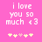 Pixelated pink background with white text reading "i love you so much <3" and five yellow hearts below, two of which are light pink.