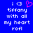 Blue background with white pixelated text reading 'i <3 tiffany with all my heart rofl' and a pink heart symbol replacing the '<3' in one view.