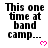 Black text reading "This one time at band camp..." with a pink heart symbol below, displayed in three on a white background