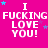 A bright pink background displays repeated white text "I FUCKING LOVE YOU!" with scattered blue and purple stars, some text slightly blurred in lower