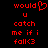Red pixelated text on black background with a heart symbol replacing 'u' in 'would' on the left side of the image.