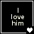 Black square with white text "I love him" and a heart symbol that changes from solid to split to two separate hearts