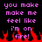 Pixelated text in pink reads "you make make me feel like i'm on fire!" over red flames on black background.