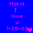 Blue background with pink text reading 'Maria I love U 1-25-09' and a heart symbol, displayed in two identical vertical