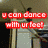 six shows a person dancing on stairs with red text overlays reading 'u can dance with ur feet', 'and you are like every other dancer out there', 'but when u dance with your heart', and 'that's when u stand out'