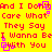 Yellow background with red text repeating 'And I Don't Care What They Say I Wanna Be With You' and pink square outlines at multiple positions.
