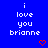 Blue background with white text reading "i love you brianne" in pixelated font, red heart symbols in various positions across the image.