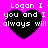 A bright pink background features four identical black heart shapes with white pixelated text reading "Logan I you and I always will" inside each heart.