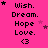 A static pink background displays four of text reading "Wish. Dream. Hope Love." with a heart symbol, each featuring different star placements