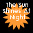 Orange sunburst graphic with white text reading 'The Sun Shines At Night' on black background, displayed in four positions