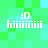 D hiiiiiiiii appears in four identical positions on a green and cyan pixelated background