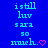 Blue background with cyan text reading "istill luv sara so much." and pink heart symbols in a repeating pattern.