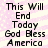 Static image with repeated text on a light pink pixelated background, displaying 'This Will End Today God Bless America' in black blocky font.