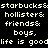 Static pixel art displays repeated text phrases in white on black background, including 'starbucks&', 'hollister&', 'friends&', 'boys.', and 'life is good' with consistent spacing.