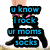 Pixelated text-based icon with blue letters on black background, displaying 'u know I rock ur moms socks' in four stacked lines.