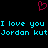 A static pixel art image with a black background, featuring a red heart symbol above cyan text reading "I love you I love you Jordan kutJordan kut".