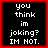 Four identical pixelated with black backgrounds, red borders, and white text reading "you think im joking? IM NOT." arranged in a