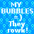 Pixelated blue background with repeating light blue hexagonal patterns and white text reading "MY BUBBLES BUBBLES =) They rowk!" in a