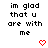 Pixelated text reads "im glad that u are with me" in black, each line paired with a red heart symbol on white background.