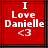 Red background with black lines, white text reading "I Love Danielle <3" in pixelated font